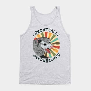 Chronically Overwhelmed Possum Tank Top